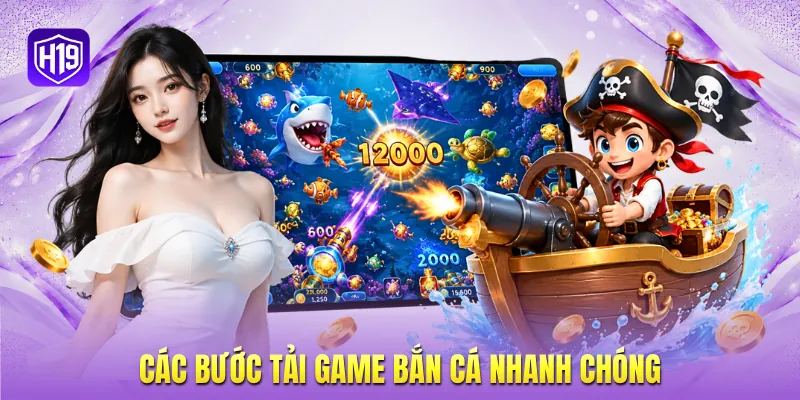Các bước tải game bắn cá nhanh chóng Các bước tải game bắn cá nhanh chóng