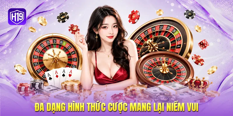 Đa dạng hình thức cược mang lại niềm vui Đa dạng hình thức cược mang lại niềm vui