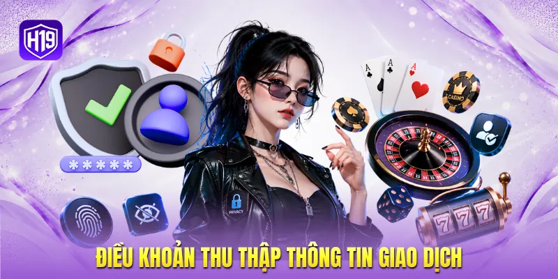 Điều khoản thu thập thông tin giao dịch Điều khoản thu thập thông tin giao dịch