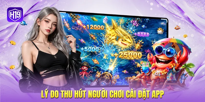 Lý do thu hút người chơi cài đặt app Lý do thu hút người chơi cài đặt app